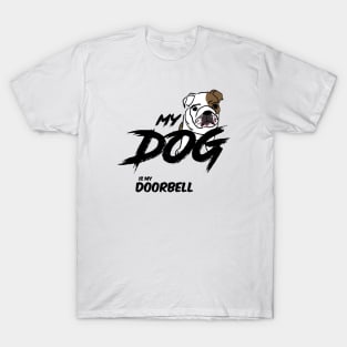 My dog is my doorbell  , Dogs welcome people tolerated , Dogs , Dogs lovers , National dog day , Dog Christmas day T-Shirt